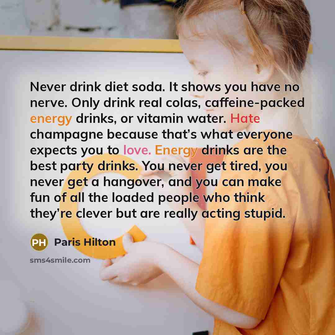 “Never drink diet soda. It shows you have no nerve.…” quote by Paris Hilton