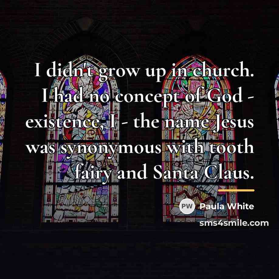 “I didn't grow up in church. I had no concept…” quote by Paula White