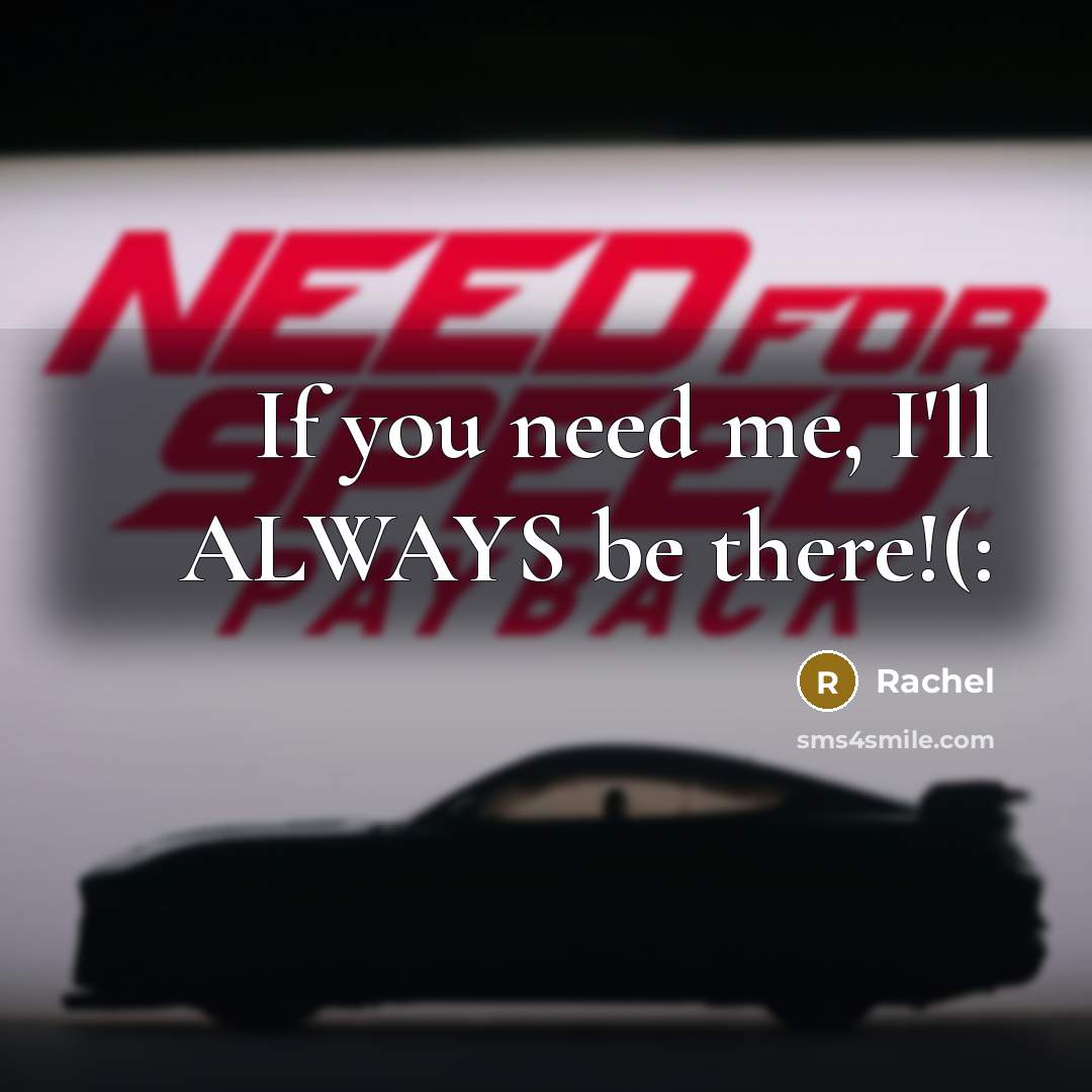 “If you need me, I'll ALWAYS be there!(:…” quote by Rachel