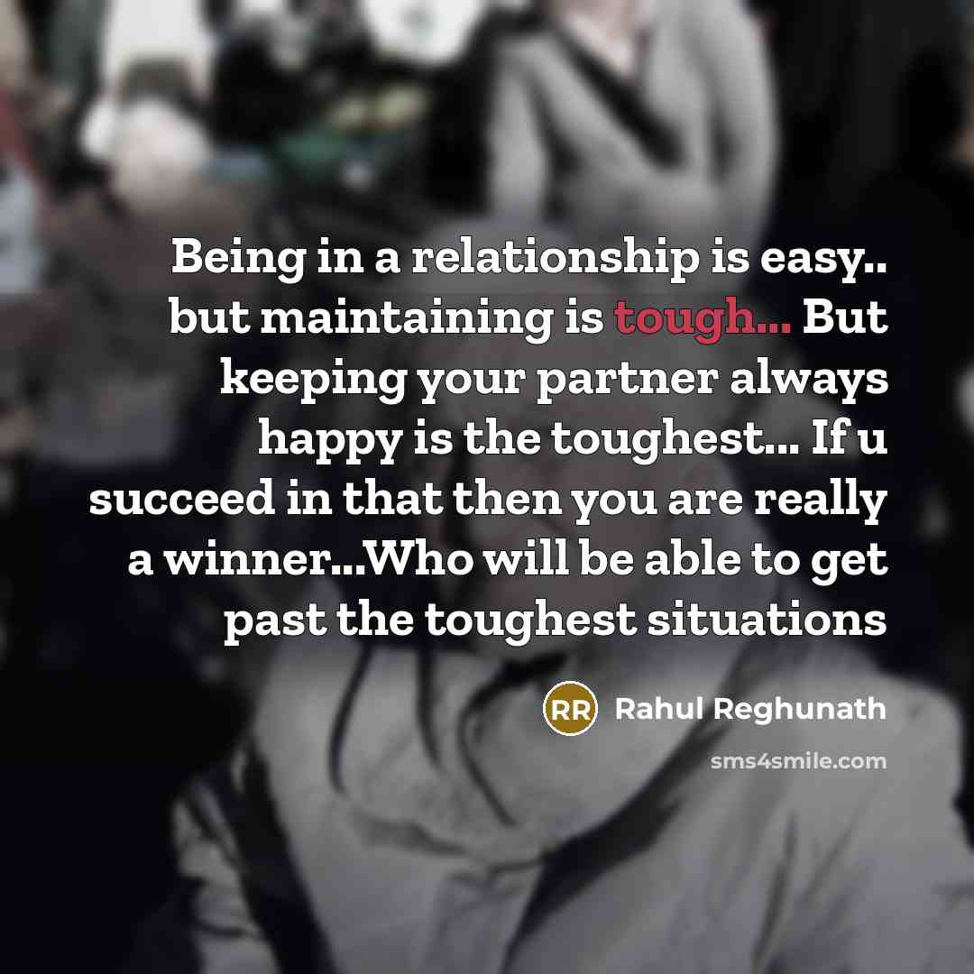 “Being in a relationship is easy.. but maintaining is tough...…” quote by Rahul Reghunath
