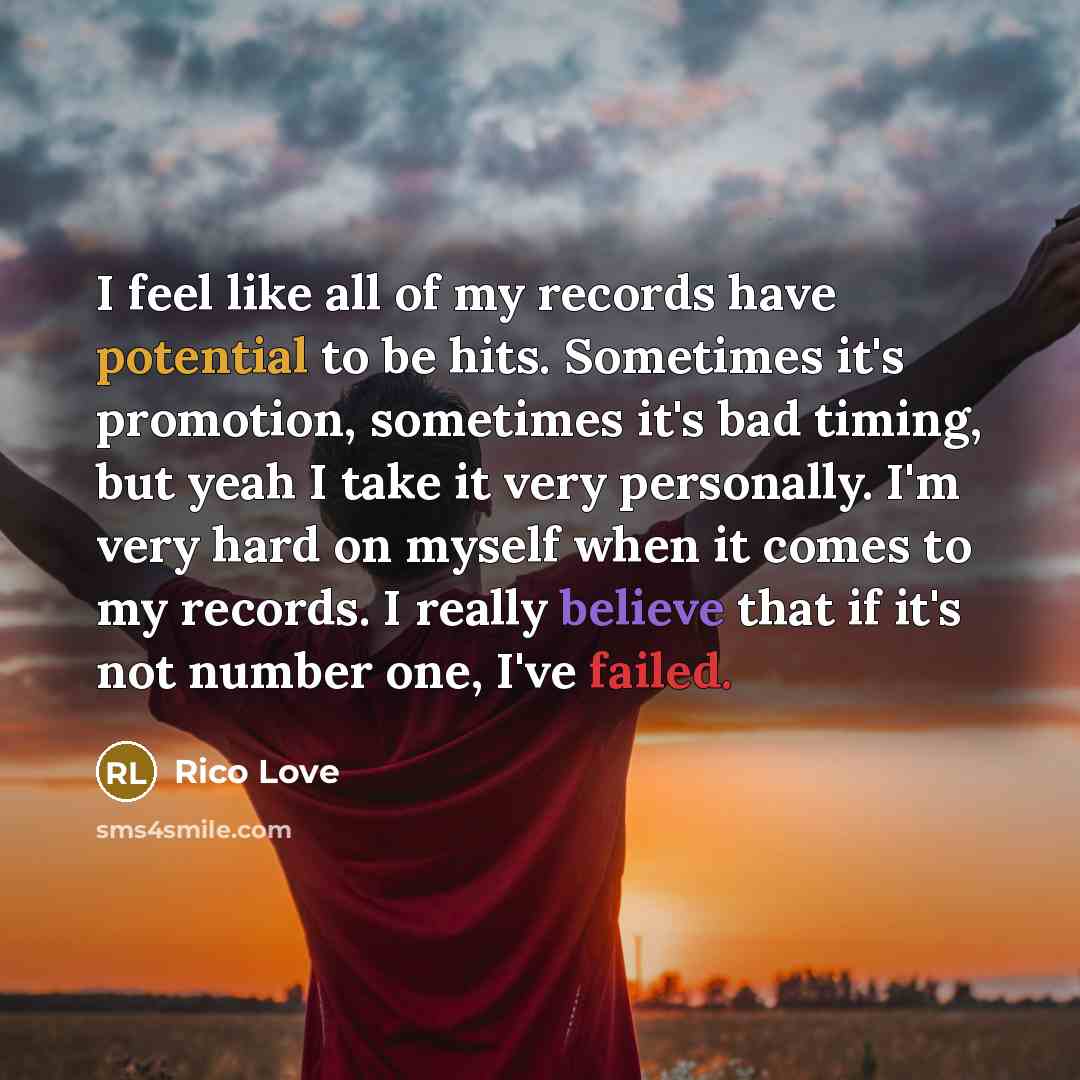 “I feel like all of my records have potential to…” quote by Rico Love