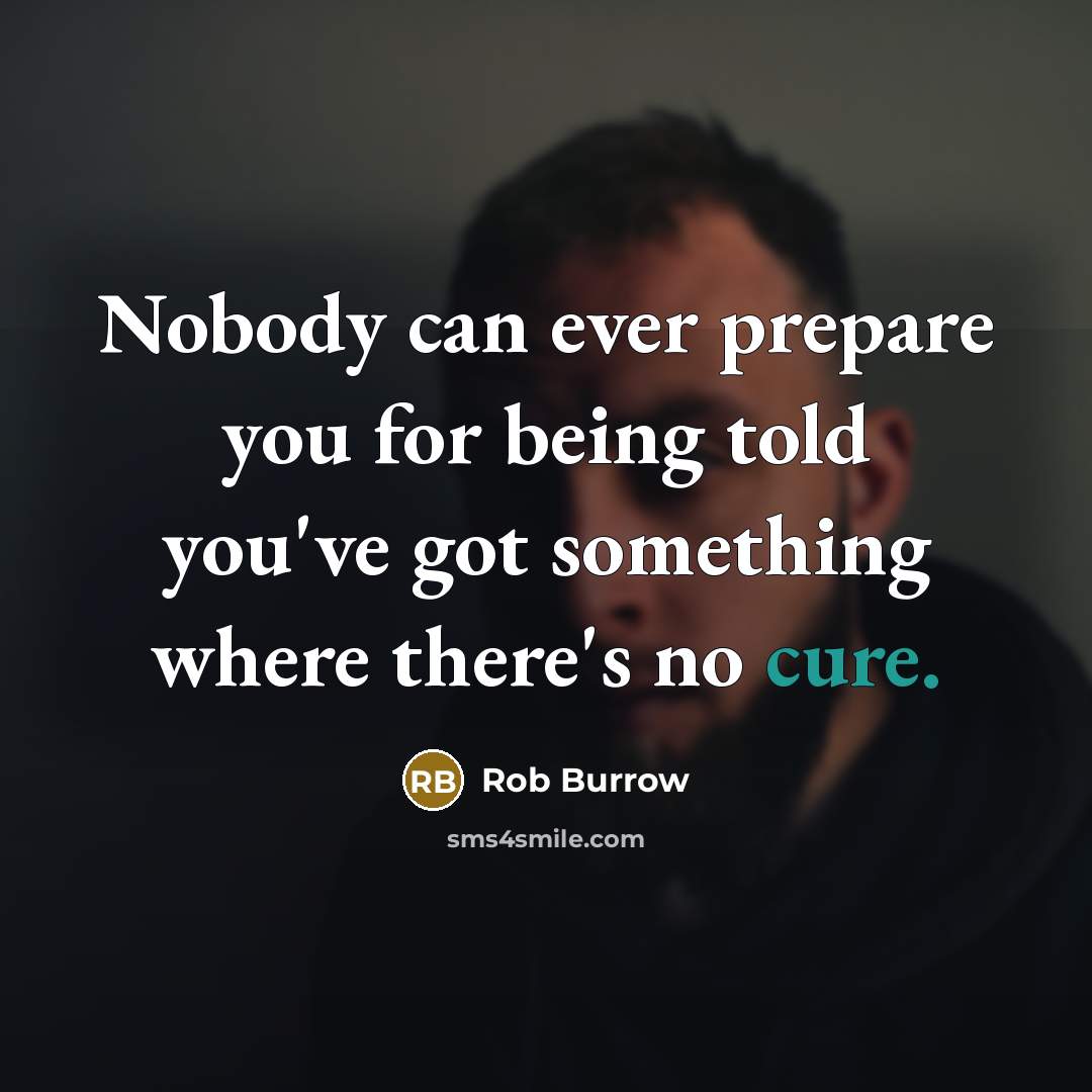 “Nobody can ever prepare you for being told you've got…” quote by Rob Burrow