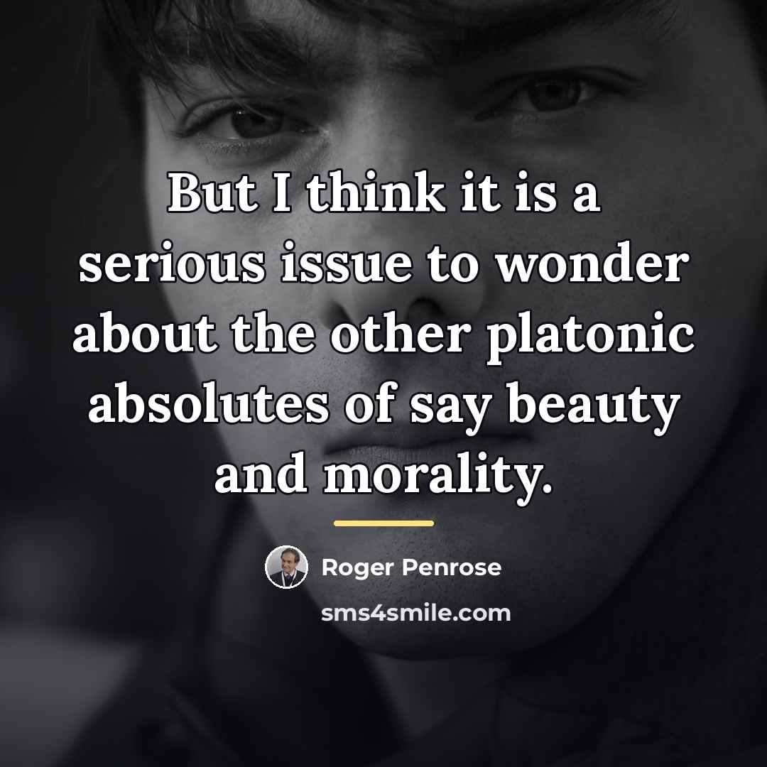“But I think it is a serious issue to wonder…” quote by Roger Penrose