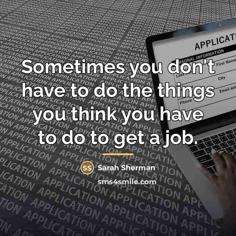 “Sometimes you don't have to do the things you think…” quote by Sarah Sherman