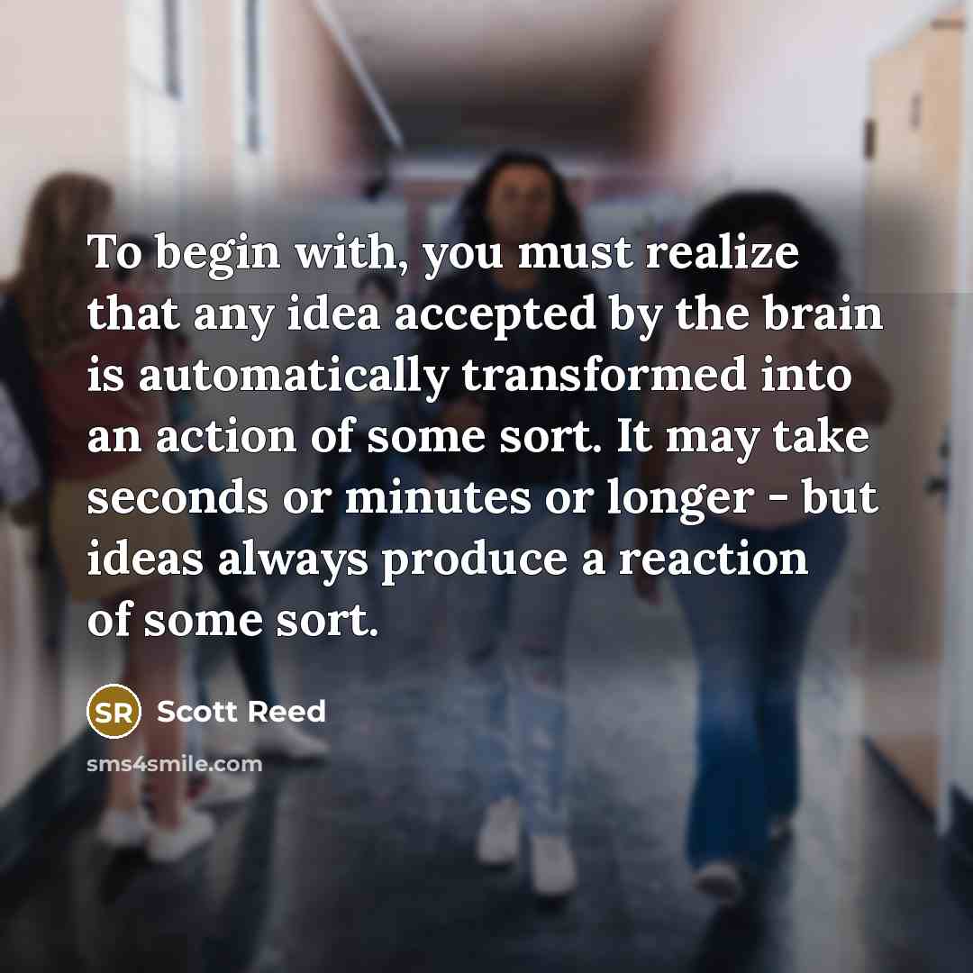 “To begin with, you must realize that any idea accepted…” quote by Scott Reed