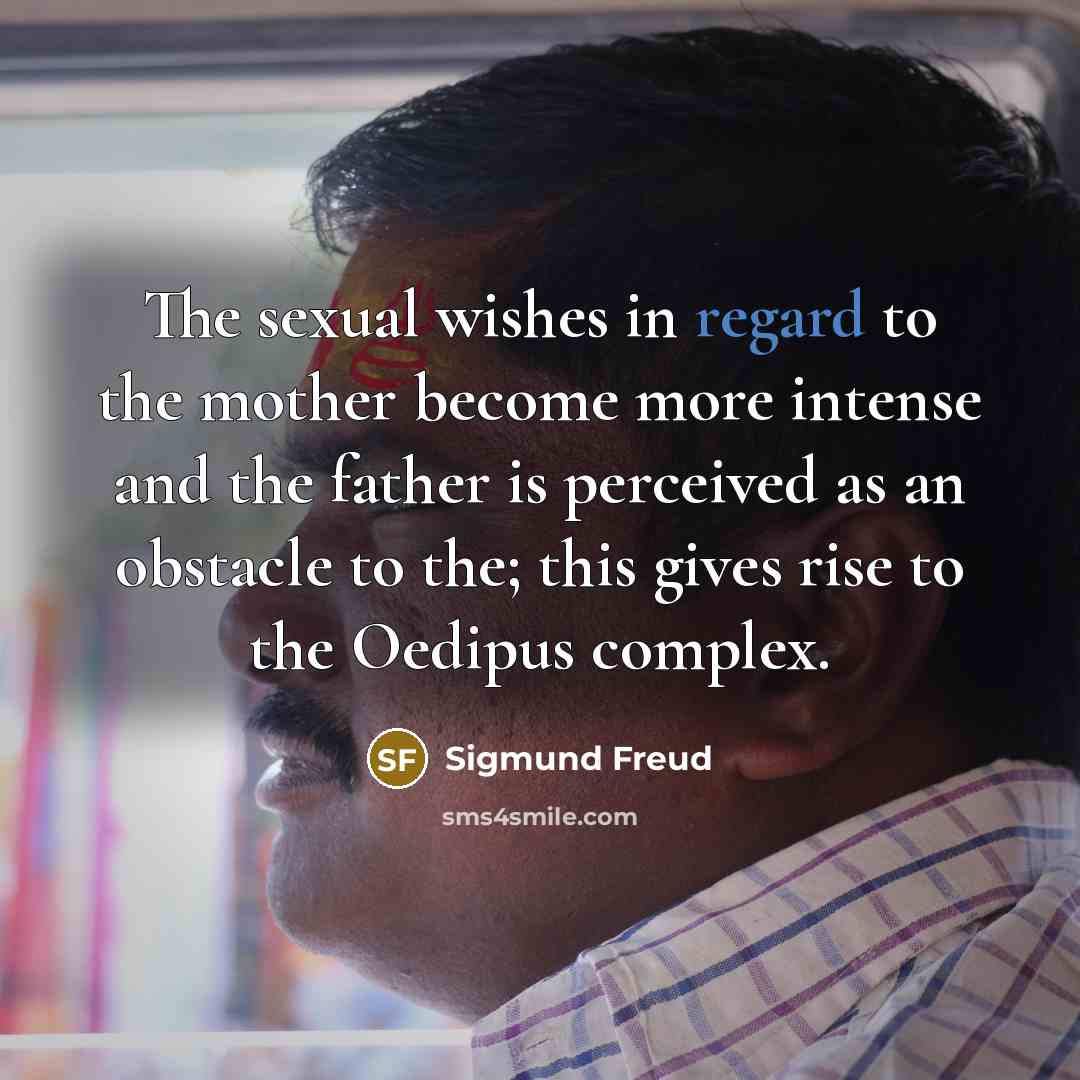 “The sexual wishes in regard to the mother become more…” quote by Sigmund Freud