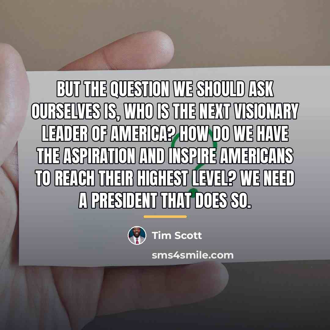 “But the question we should ask ourselves is, who is…” quote by Tim Scott