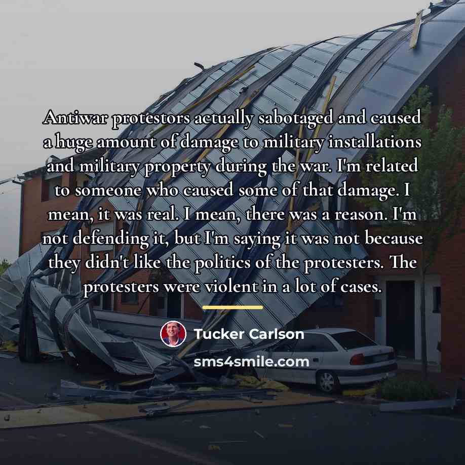 “Antiwar protestors actually sabotaged and caused a huge amount of…” quote by Tucker Carlson