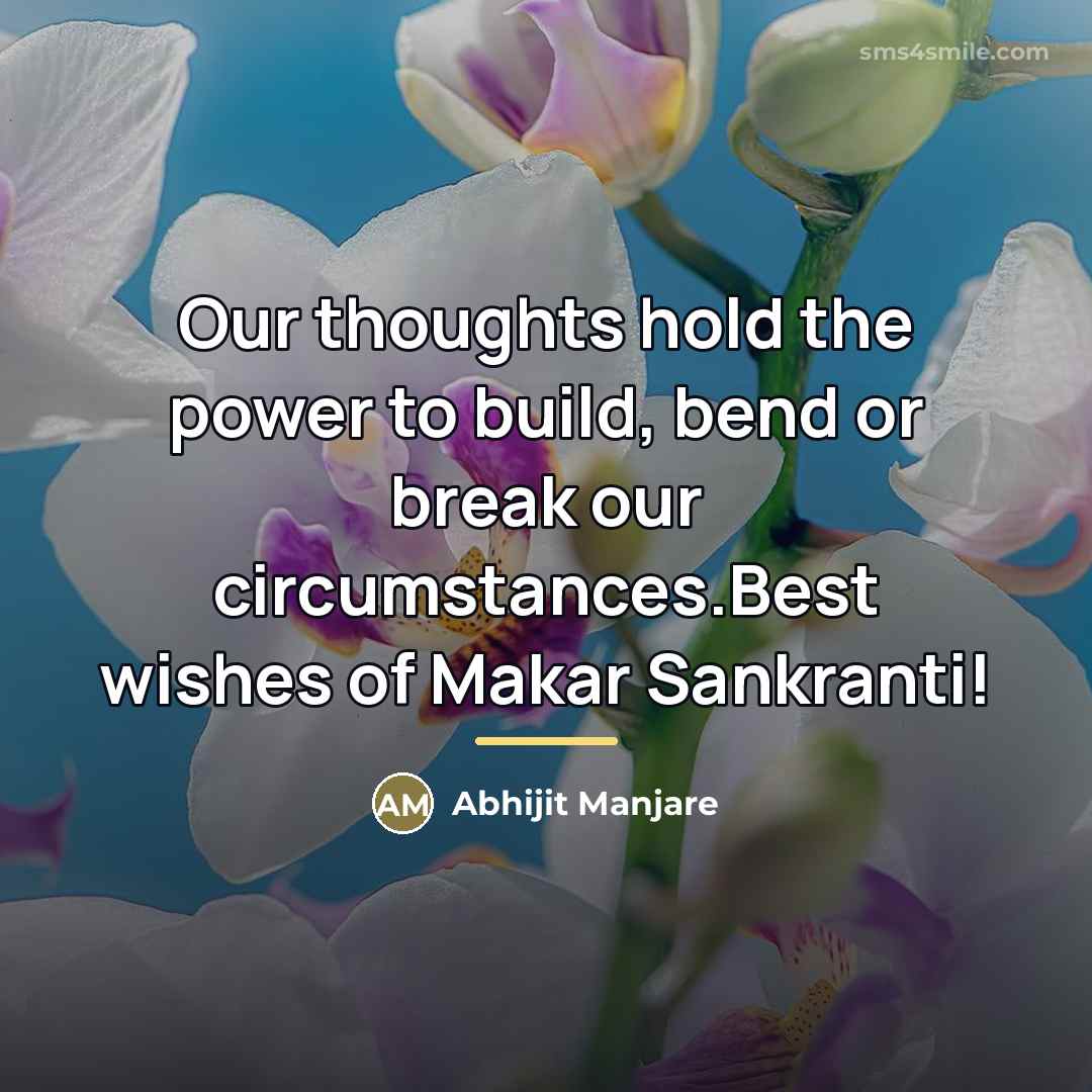 “Our thoughts hold the power to build, bend or break…” quote by Abhijit Manjare