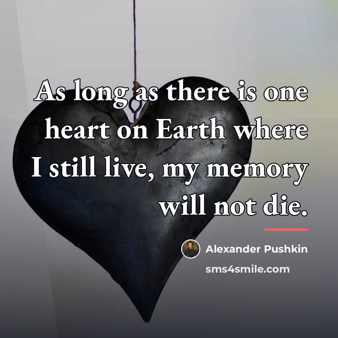 “As long as there is one heart on Earth where…” quote by Alexander Pushkin