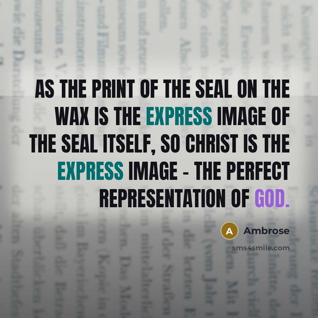 “As the print of the seal on the wax is…” quote by Ambrose