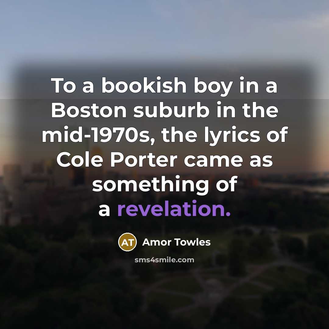 “To a bookish boy in a Boston suburb in the…” quote by Amor Towles