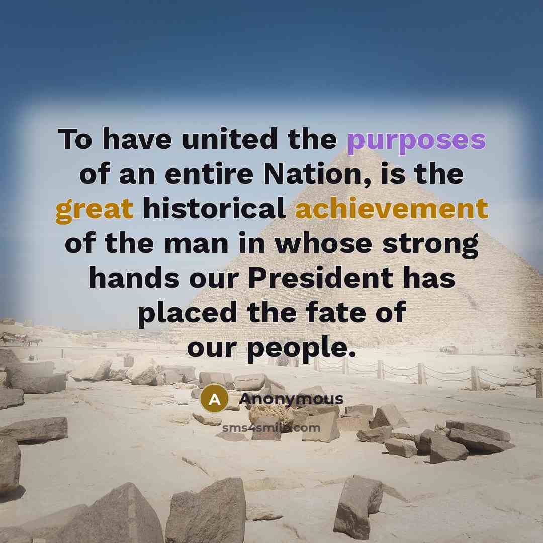 “To have united the purposes of an entire Nation, is…” quote by Anonymous
