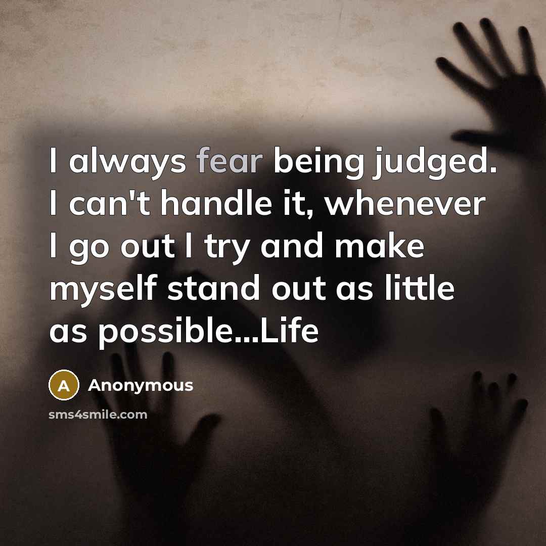 “I always fear being judged. I can't handle it, whenever…” quote by Anonymous
