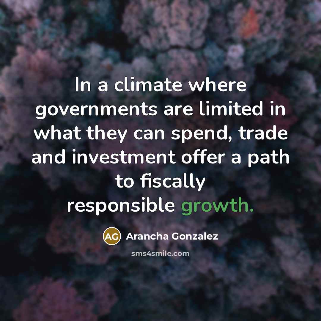 “In a climate where governments are limited in what they…” quote by Arancha Gonzalez