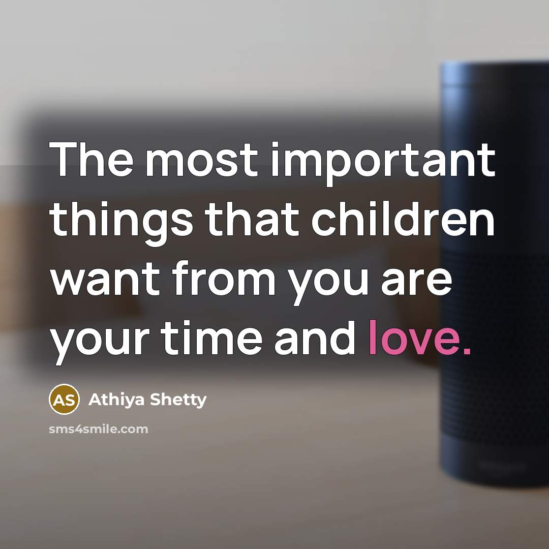 “The most important things that children want from you are…” quote by Athiya Shetty