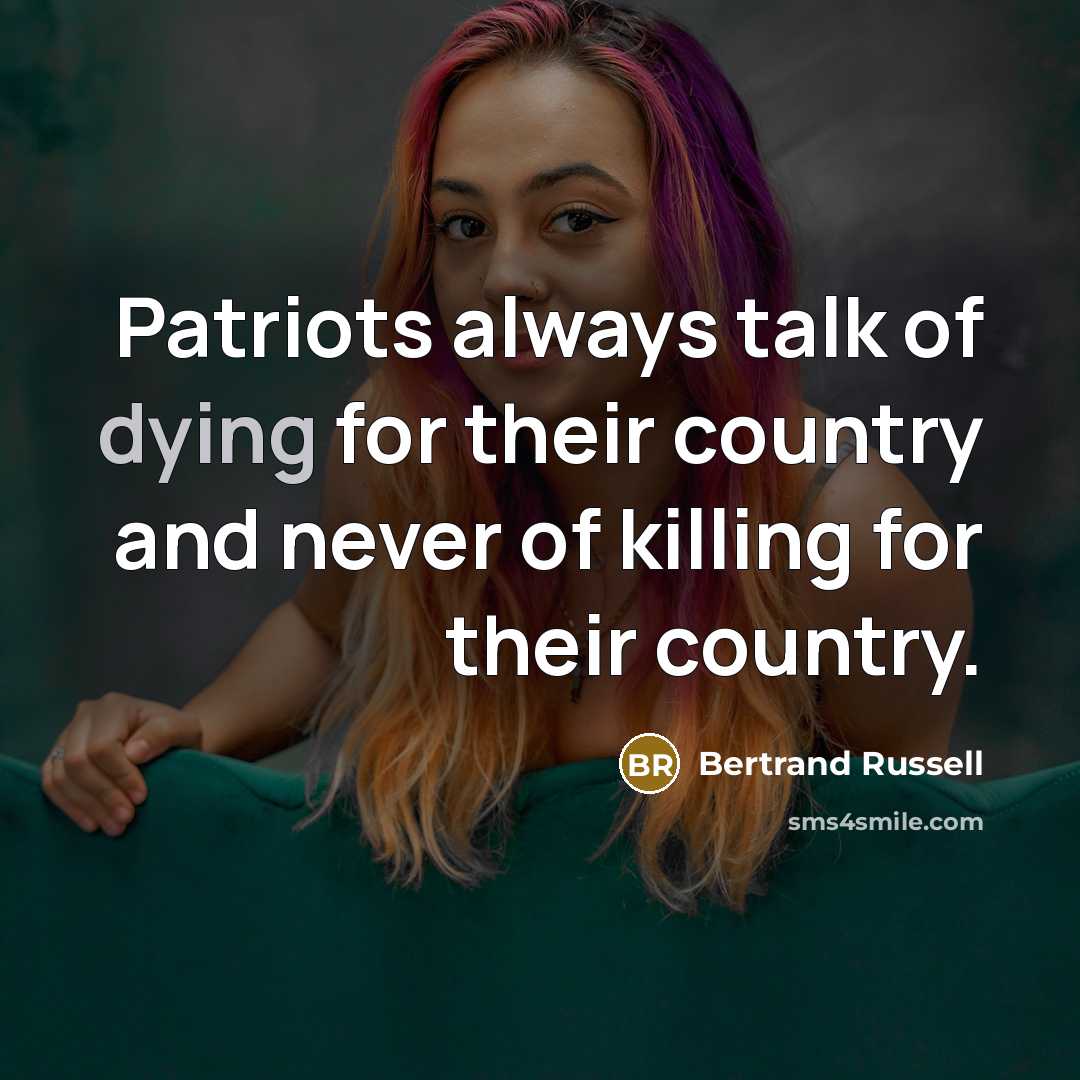 “Patriots always talk of dying for their country and never…” quote by Bertrand Russell