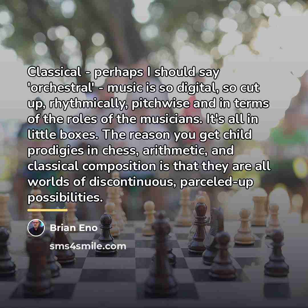“Classical - perhaps I should say 'orchestral' - music is…” quote by Brian Eno