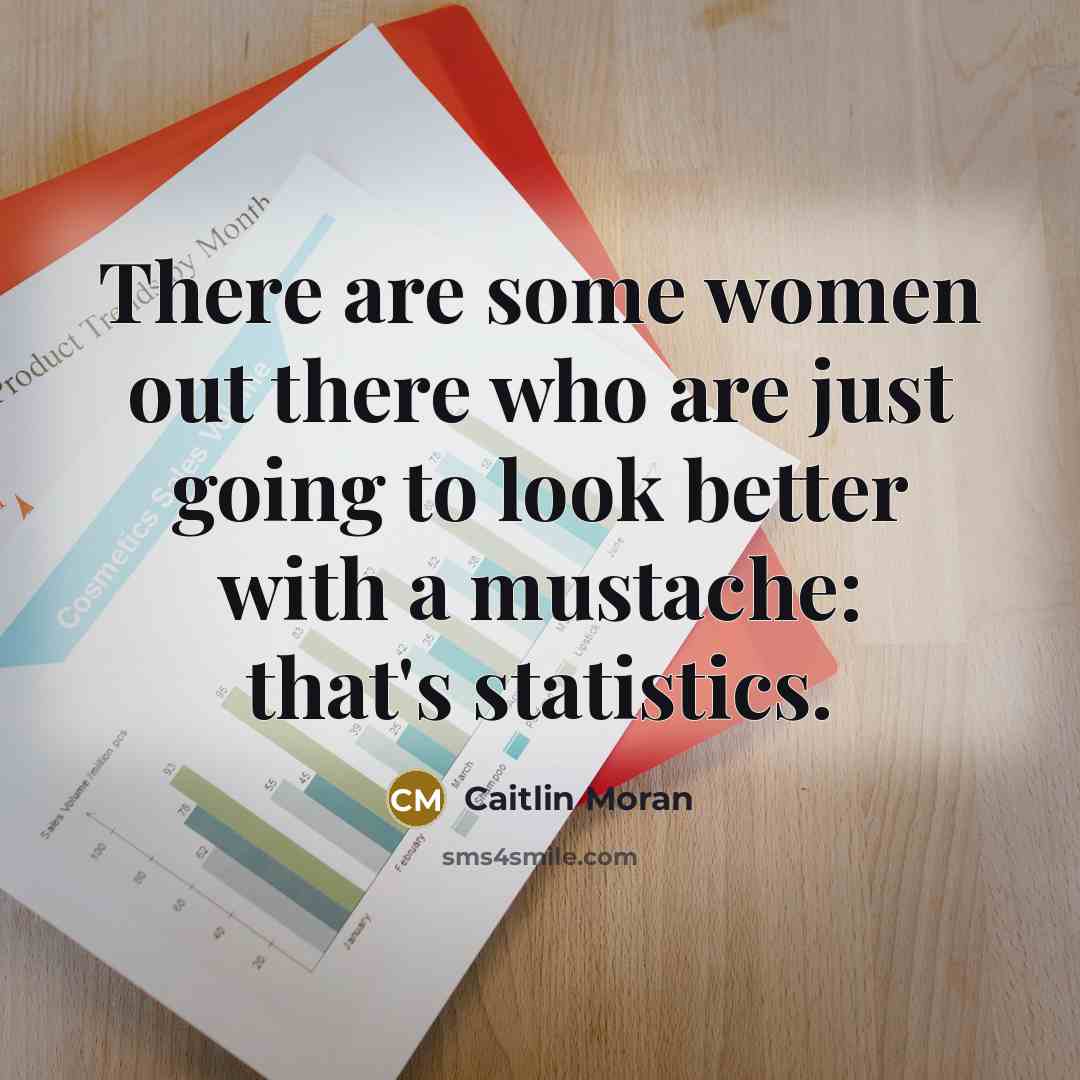 “There are some women out there who are just going…” quote by Caitlin Moran