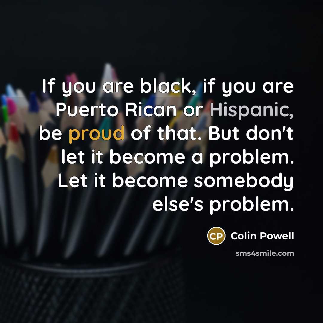 “If you are black, if you are Puerto Rican or…” quote by Colin Powell