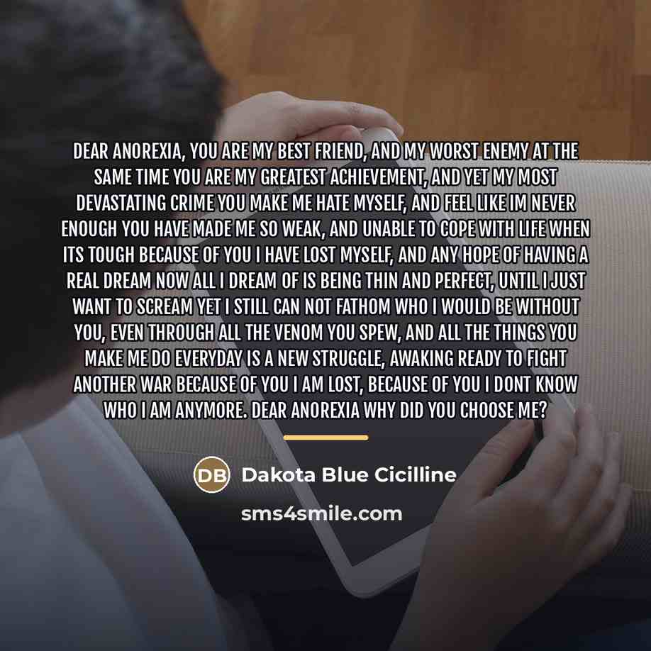 “Dear Anorexia, You are my best friend, and my worst…” quote by Dakota Blue Cicilline
