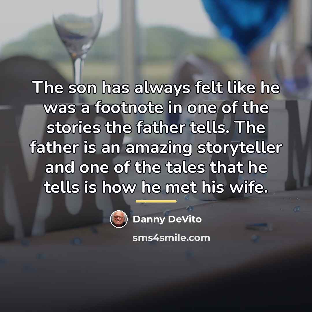 “The son has always felt like he was a footnote…” quote by Danny DeVito
