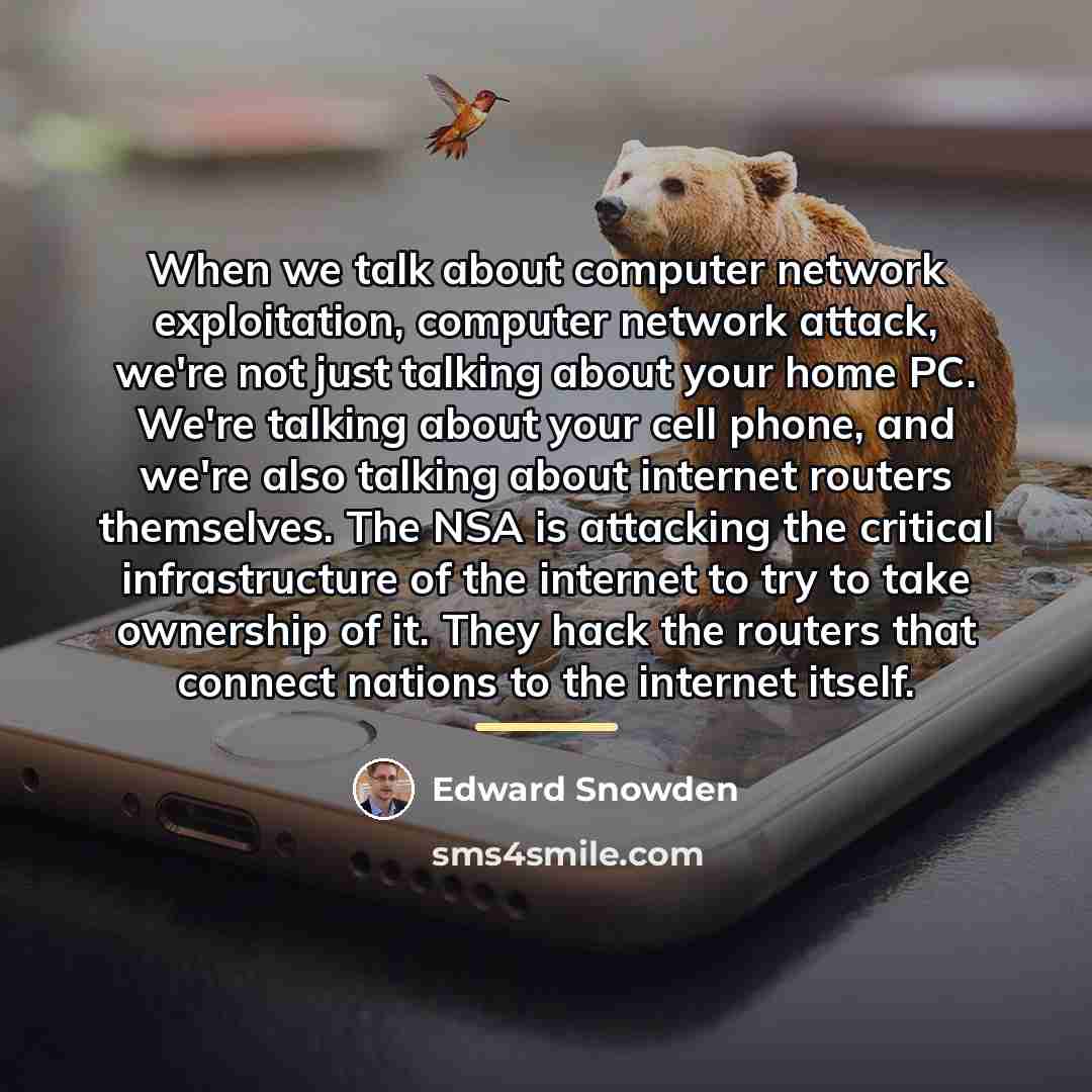 “When we talk about computer network exploitation, computer network attack,…” quote by Edward Snowden