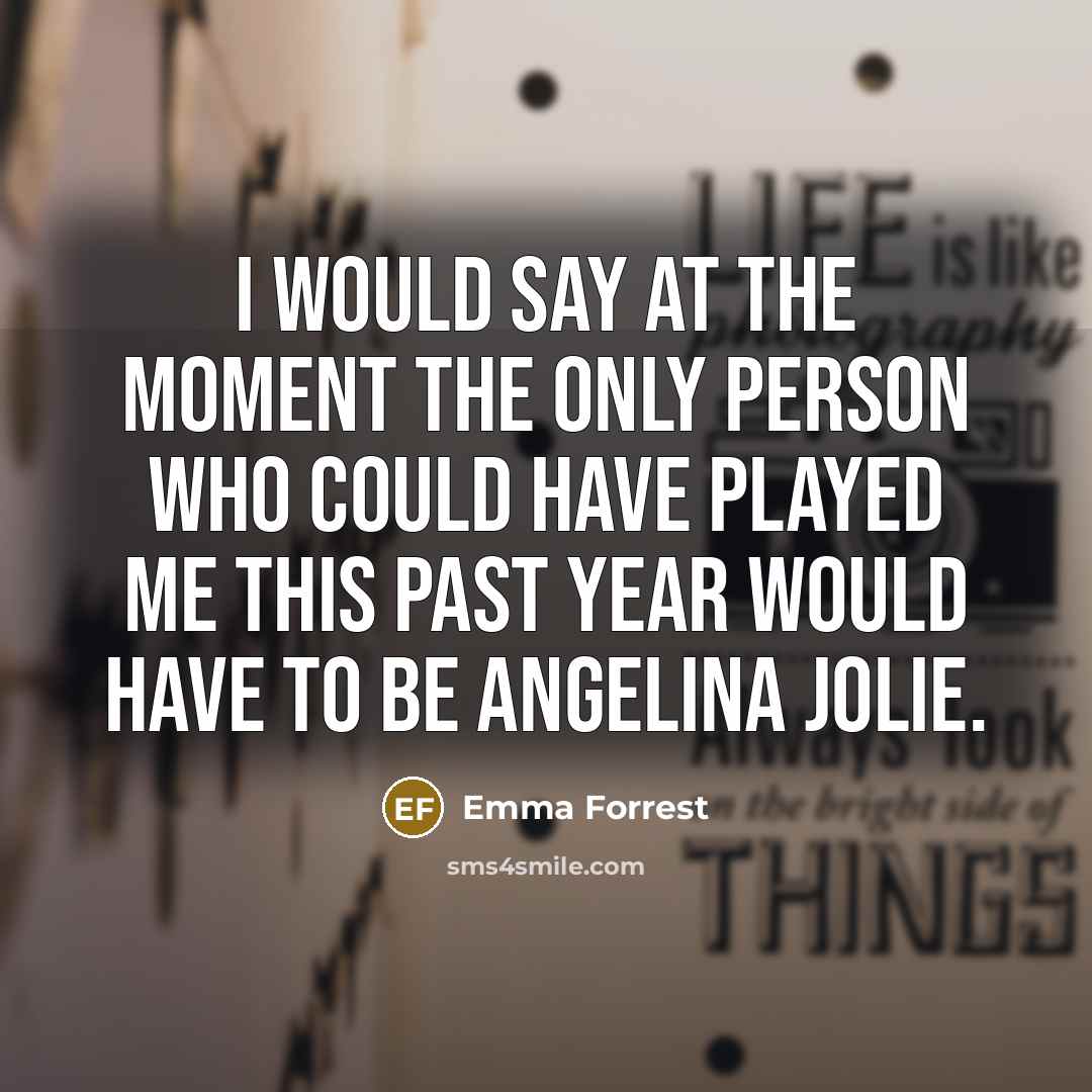 “I would say at the moment the only person who…” quote by Emma Forrest