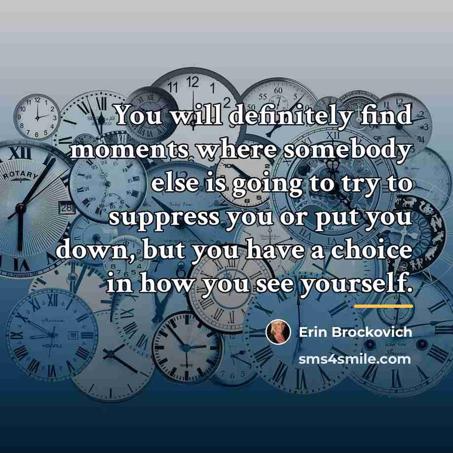 “You will definitely find moments where somebody else is going…” quote by Erin Brockovich