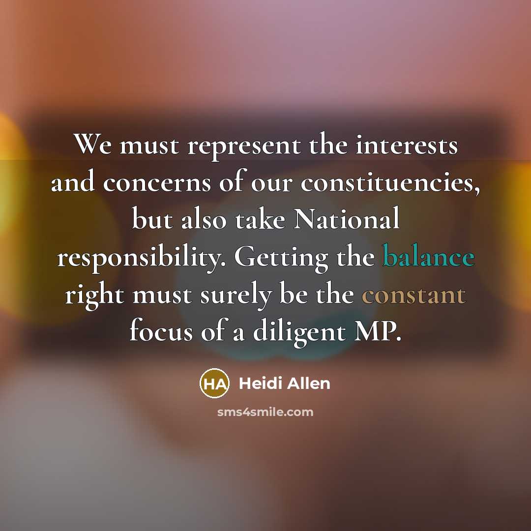 “We must represent the interests and concerns of our constituencies,…” quote by Heidi Allen