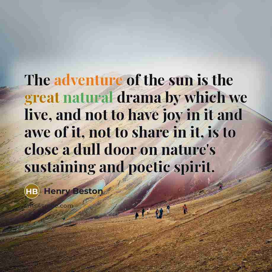 “The adventure of the sun is the great natural drama…” quote by Henry Beston
