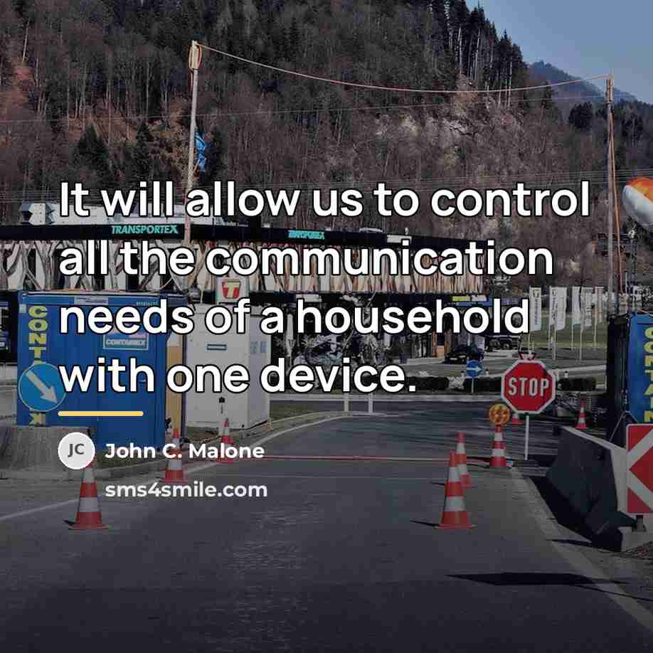 “It will allow us to control all the communication needs…” quote by John C. Malone