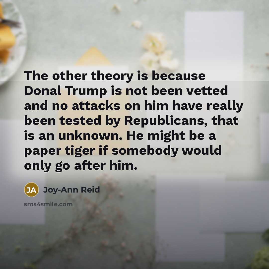 “The other theory is because Donal Trump is not been…” quote by Joy-Ann Reid
