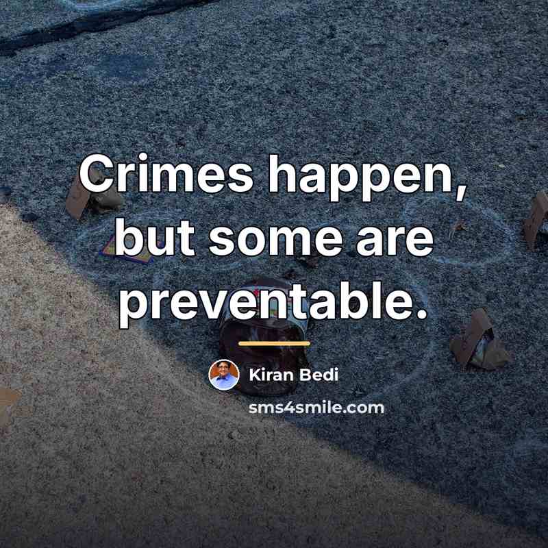 “Crimes happen, but some are preventable.…” quote by Kiran Bedi