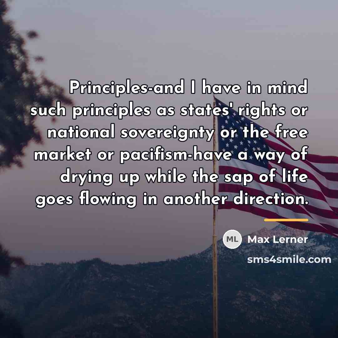 “Principles-and I have in mind such principles as states' rights…” quote by Max Lerner