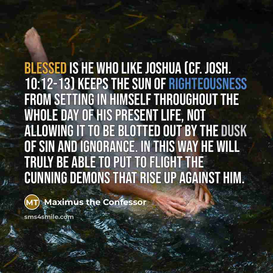 “Blessed is he who like Joshua (cf. Josh. 10:12-13) keeps…” quote by Maximus the Confessor