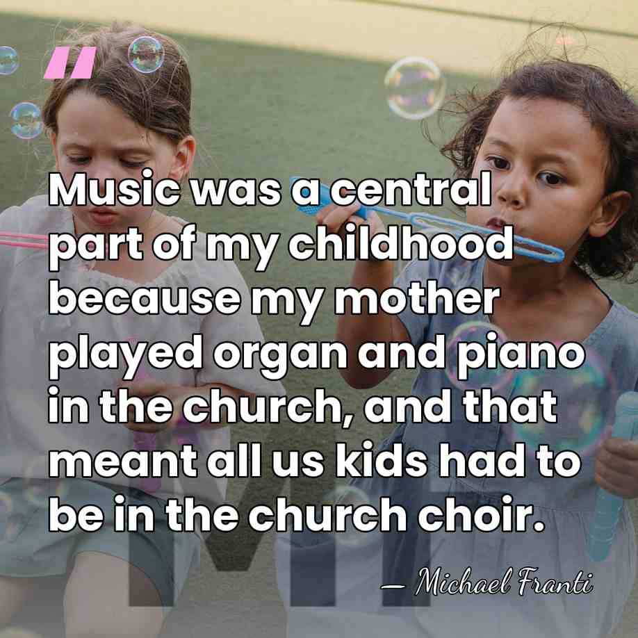 Music was a central part of my childhood because my mother played&hellip; - Michael Franti