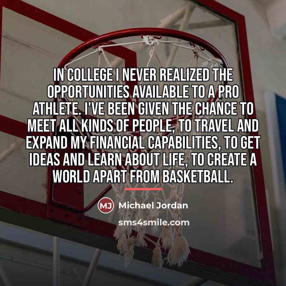“In college I never realized the opportunities available to a…” quote by Michael Jordan