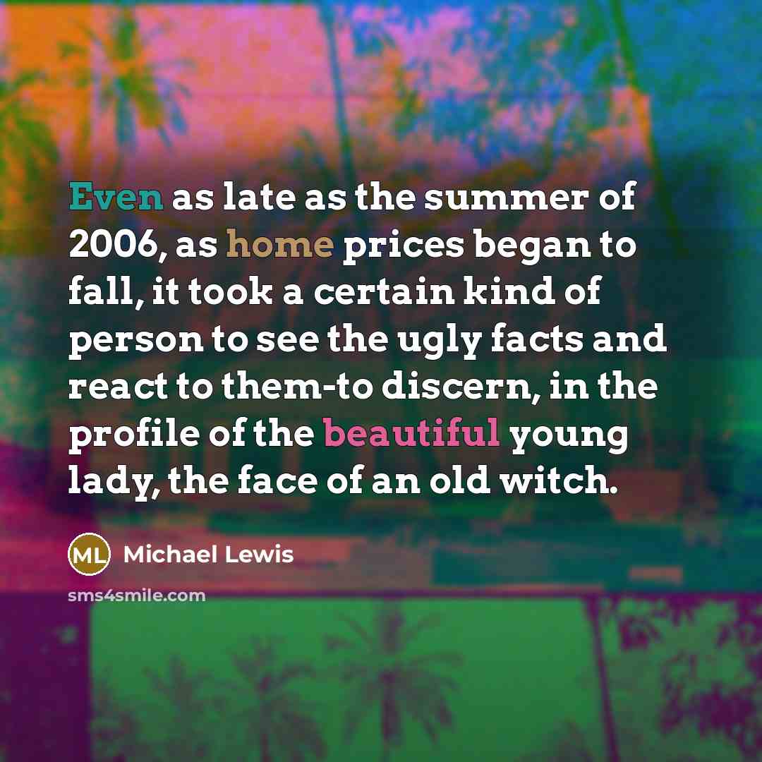 “Even as late as the summer of 2006, as home…” quote by Michael Lewis