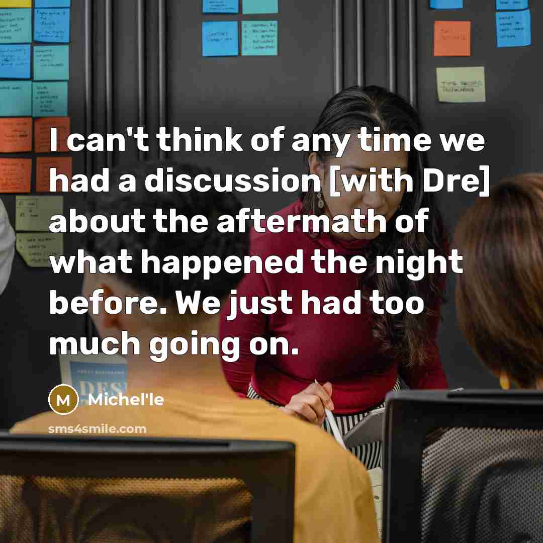 “I can't think of any time we had a discussion…” quote by Michel'le