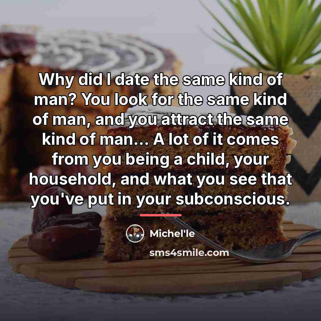 “Why did I date the same kind of man? You…” quote by Michel'le