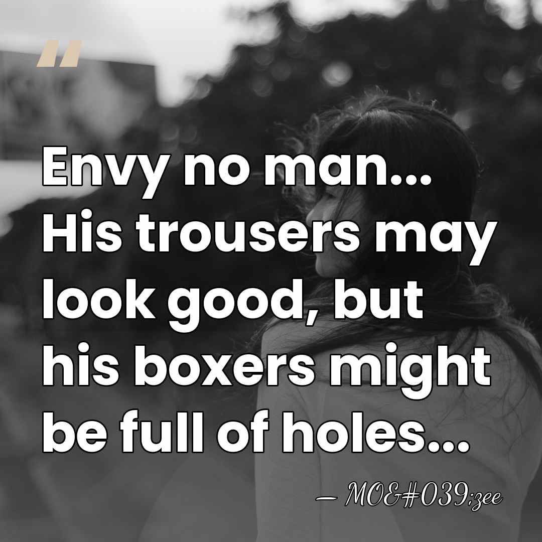 Envy no man... His trousers may look good, but his boxers might&hellip; - MO'zee