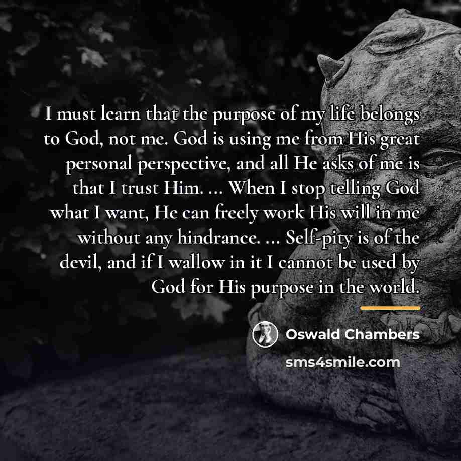 “I must learn that the purpose of my life belongs…” quote by Oswald Chambers