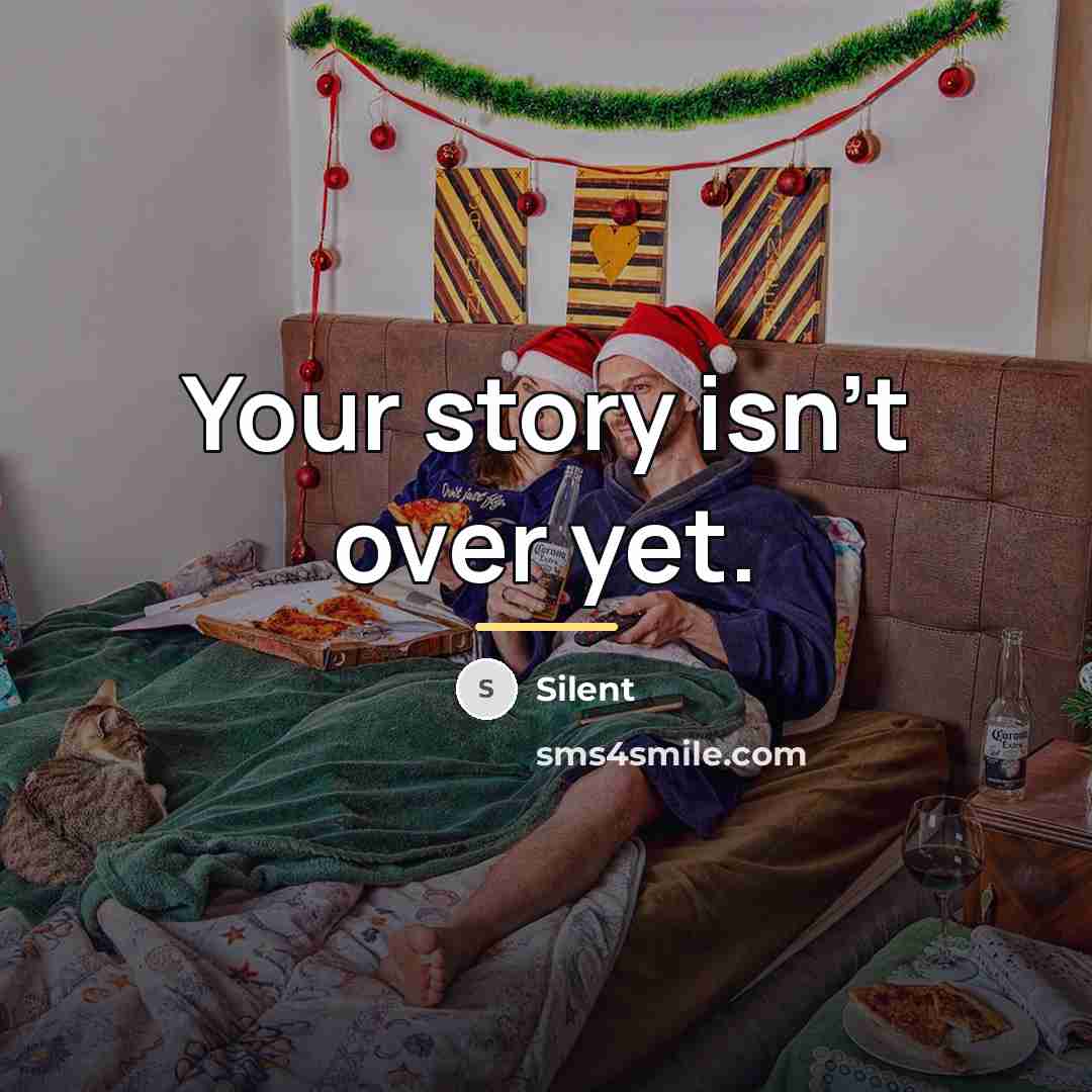 “Your story isn't over yet.…” quote by Silent