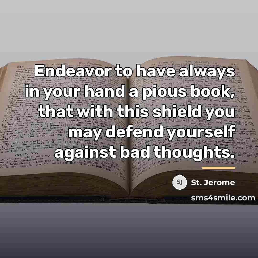 “Endeavor to have always in your hand a pious book,…” quote by St. Jerome