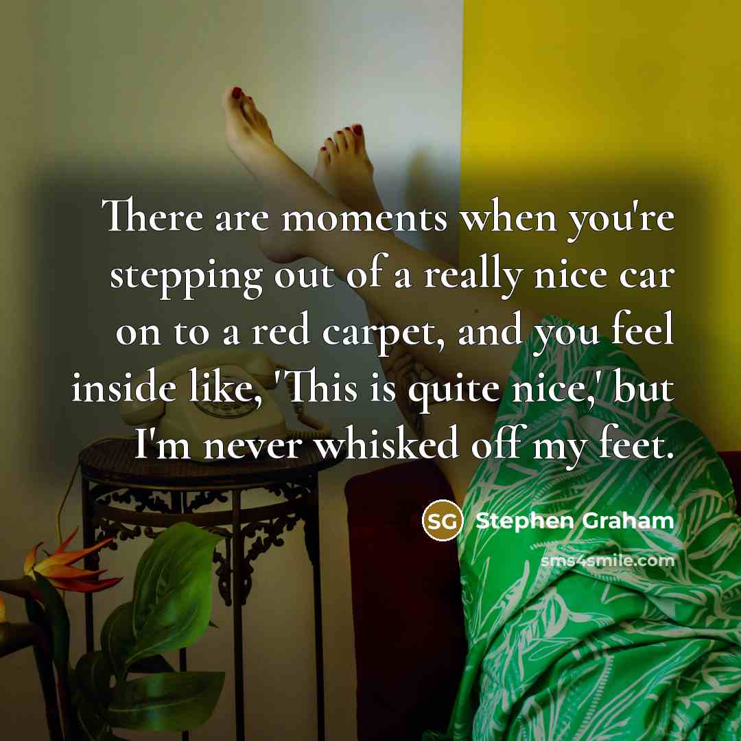 “There are moments when you're stepping out of a really…” quote by Stephen Graham