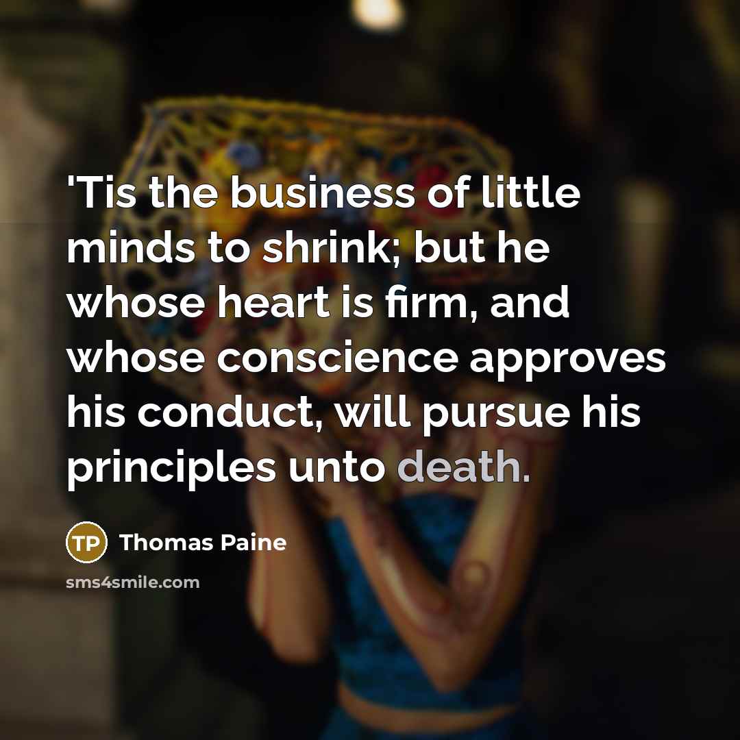 “'Tis the business of little minds to shrink; but he…” quote by Thomas Paine