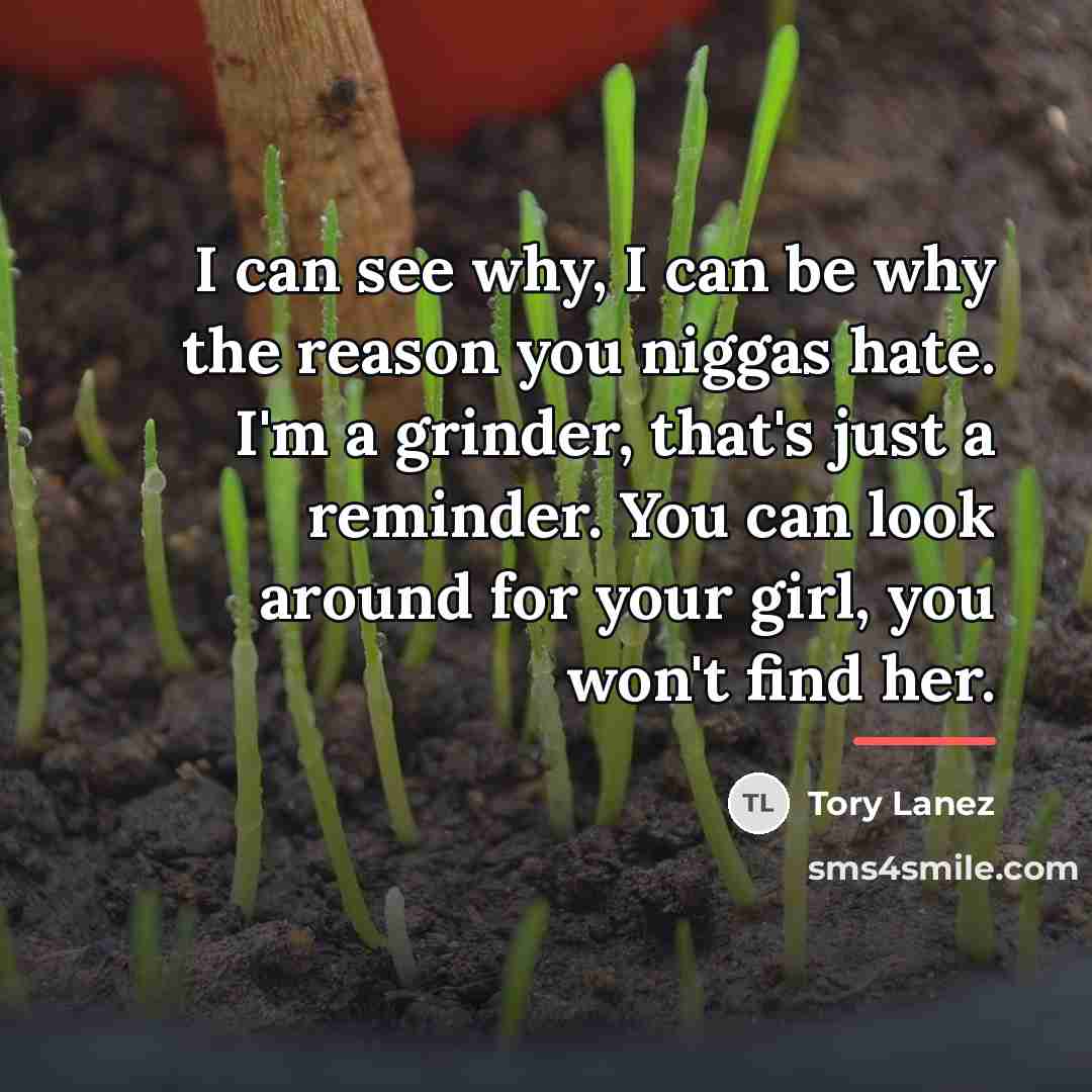 “I can see why, I can be why the reason…” quote by Tory Lanez