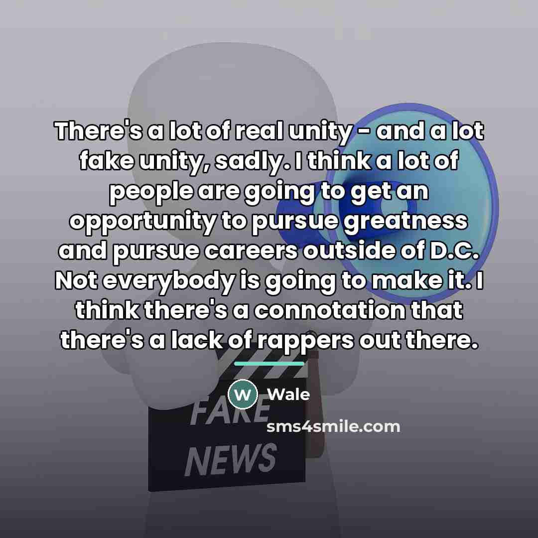 “There's a lot of real unity - and a lot…” quote by Wale
