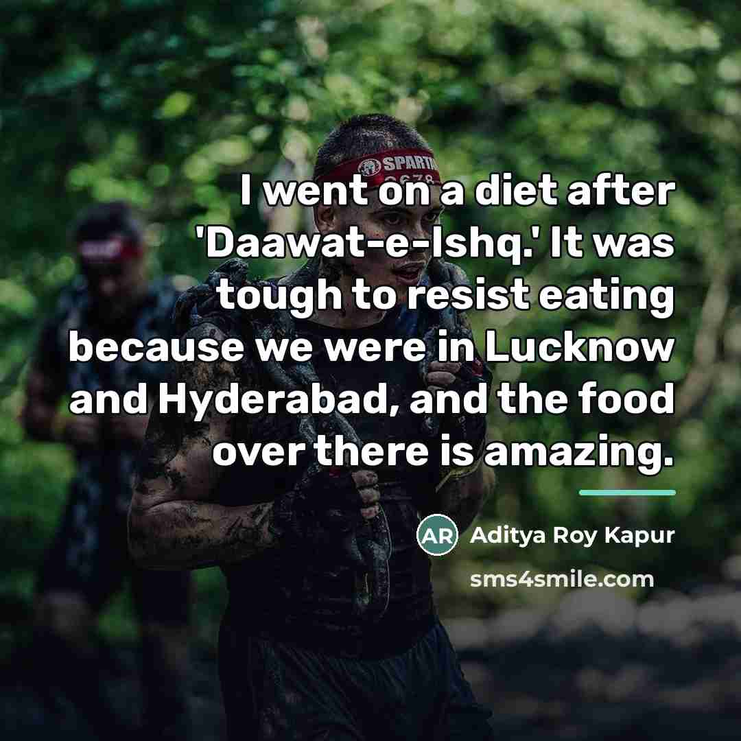 “I went on a diet after 'Daawat-e-Ishq.' It was tough…” quote by Aditya Roy Kapur